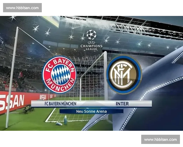 欧冠焦点之夜拜仁慕尼黑正面交锋马德里竞技今日巅峰对决